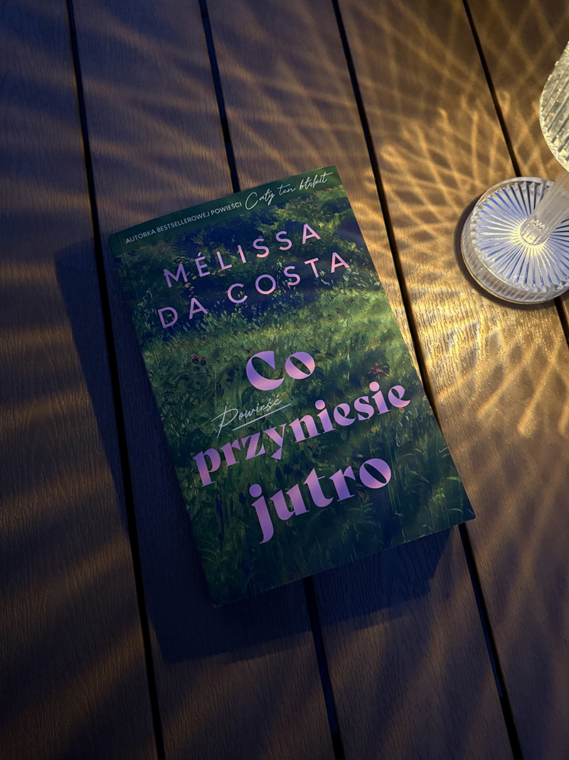 „Co przyniesie jutro” Melissa da Costa